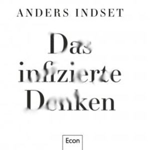 Das infizierte Denken, Anders Indset