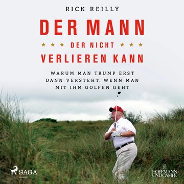 Der Mann, der nicht verlieren kann: Warum man Trump erst dann versteht, wenn man mit ihm golfen geht audiobook, Rick Reilly