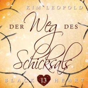 Der Weg des Schicksals - Black Heart, Band 13 (ungekürzt), Kim Leopold