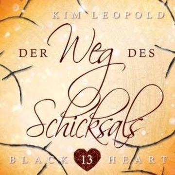 Der Weg des Schicksals - Black Heart, Band 13 (ungekürzt) audiobook, Kim Leopold