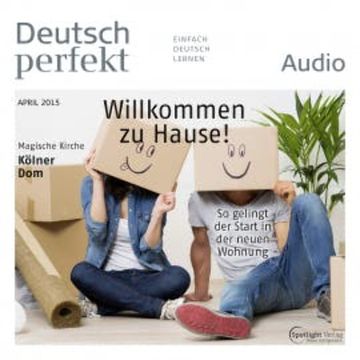 Deutsch lernen Audio - Willkommen zu Hause! So gelingt der Start in der neuen Wohnung audiobook, Spotlight Verlag