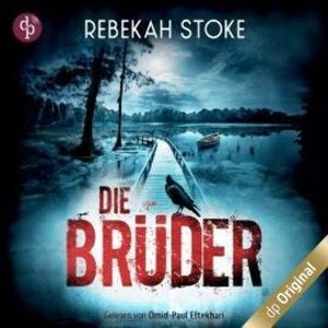 Die Brüder, Band (Ungekürzt), Rebekah Stoke