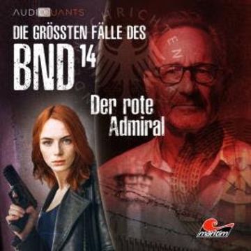 Die größten Fälle des BND, Folge 14: Der rote Admiral audiobook, Christoph Lehmann, Michael Hornig
