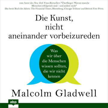 Die Kunst, nicht aneinander vorbeizureden - Was wir über die Menschen wissen sollten, die wir nicht kennen (Ungekürzt) audiobook, Malcolm Gladwell