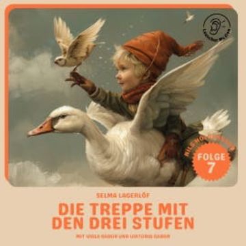 Die Treppe mit den drei Stufen (Nils Holgersson, Folge 7) audiobook, Selma Lagerlöf