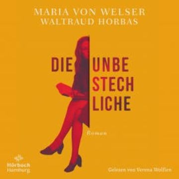 Die Unbestechliche audiobook, Maria von Welser