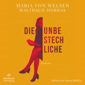 Die Unbestechliche, Maria von Welser