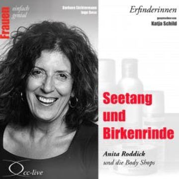 Erfinderinnen - Seetang und Birkenrinde (Anita Roddick und die Body Shops) audiobook, Barbara Sichtermann