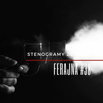 FERAJNA #38 - kryminał, podcast, słuchowisko, antykryminał audiobook, Piotr Wielg