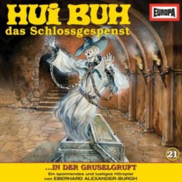 Folge 21: Hui Buh in der Gruselgruft audiobook, Eberhard Alexander-Burgh