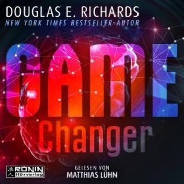 Game Changer (ungekürzt) audiobook, Douglas E. Richards
