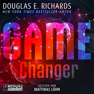 Game Changer (ungekürzt), Douglas E. Richards