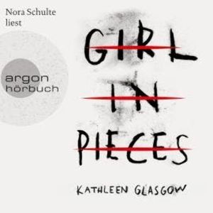 Girl in Pieces (Ungekürzte Lesung), Kathleen Glasgow