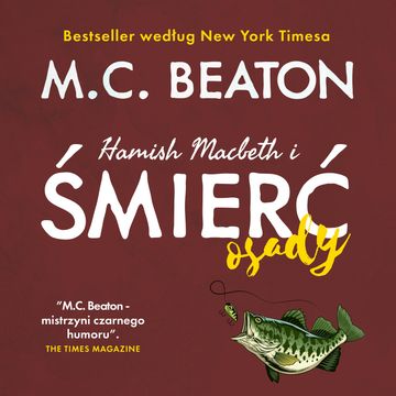 Hamish Macbeth i śmierć osady. Hamish Macbeth. Tom 18 audiobook, M.C. Beaton