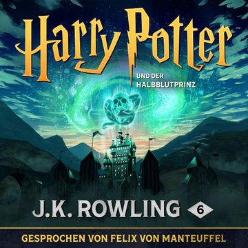Harry Potter und der Halbblutprinz audiobook, J.K. Rowling