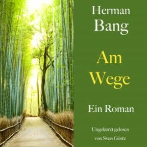 Herman Bang: Am Wege, Herman Bang