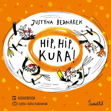 Hip, Hip, Kura! Tom 3 audiobook, Justyna Bednarek