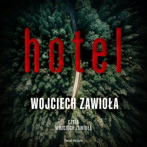 Hotel, Wojciech Zawioła
