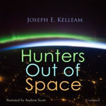Hunters out of Space audiobook, Joseph E. Kelleam