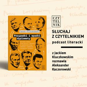 Jacek Kluczkowski – „Przypadki i wpadki dyplomaty”, zespół autorów