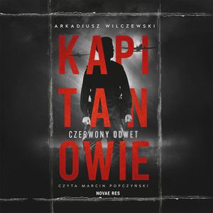 Kapitanowie. Czerwony odwet, Arkadiusz Wilczewski