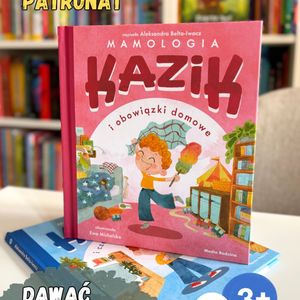 Kazik i obowiązki domowe. Książki dla dzieci 3-6 lat, Anna Jankowska