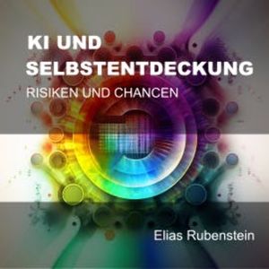 KI und Selbstentdeckung, Elias Rubenstein