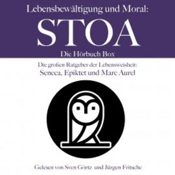 Lebensbewältigung und Moral: Die Stoa Hörbuch Box audiobook, Marc Aurel