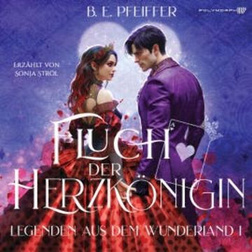 Legenden aus dem Wunderland - Fluch der Herzkönigin audiobook, B.E. Pfeiffer