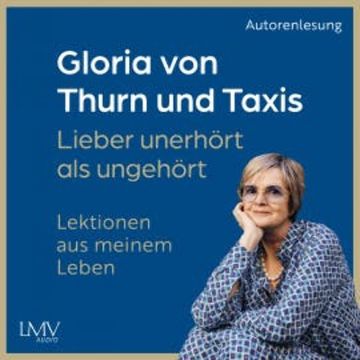 Lieber unerhört als ungehört audiobook, Gloria von Thurn und Taxis