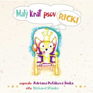 Malý kráľ psov Ricki, Adriana Poláková Šinka