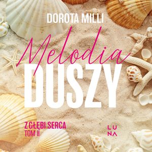 Melodia duszy. Saga z głębi serca. Tom 2, Dorota Milli