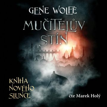 Mučitelův stín audiobook, Gene Wolfe
