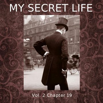 My Secret Life, Vol. 2 Chapter 19 audiobook, Dominic Crawford Collins