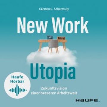 New Work Utopia audiobook, Carsten C. Schermuly
