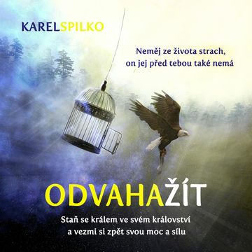 Odvaha žít audiobook, Karel Spilko