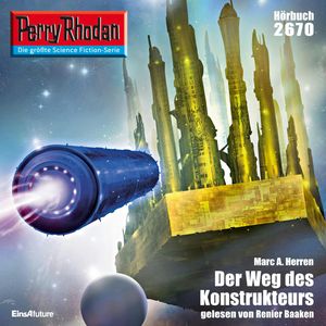Perry Rhodan 2670: Der Weg des Konstrukteu, Marc A. Herren