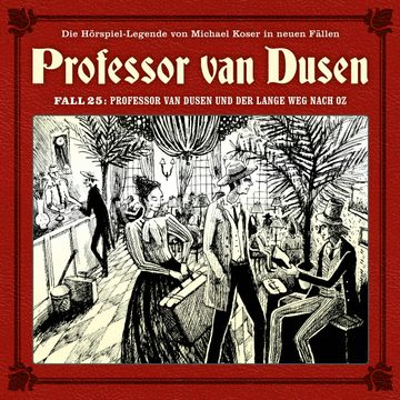 Professor van Dusen, Die neuen Fälle, Fall 25: Professor van Dusen und der lange Weg nach Oz audiobook, Marc Freund