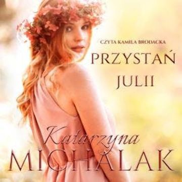 Przystań Julii audiobook, Katarzyna Michalak