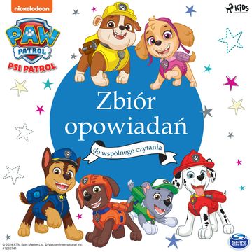 Psi Patrol: Zbiór opowiadań do wspólnego czytania audiobook, PAW Patrol