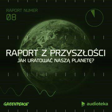 Raport z przyszłości nr 8. Jak odejść od węgla? audiobook, Marek Józefiak