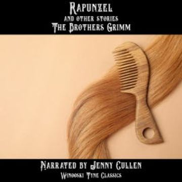 Rapunzel and Other Stories audiobook, The Brothers Grimm