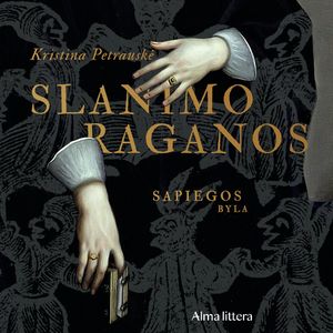 SLANIMO RAGANOS. Sapiegos byla, Kristina Petrauskė