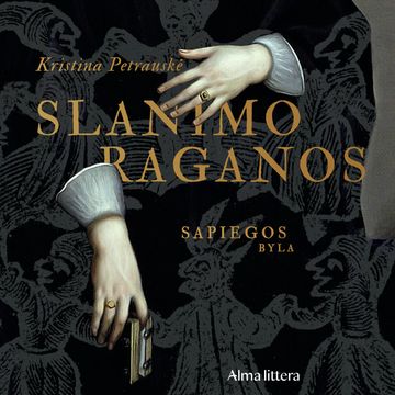 SLANIMO RAGANOS. Sapiegos byla audiobook, Kristina Petrauskė