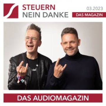 Steuern Nein Danke - Das Audiomagazin - 03.2023 audiobook, Burkhard Küpper