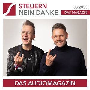 Steuern Nein Danke - Das Audiomagazin - 03.2023, Burkhard Küpper