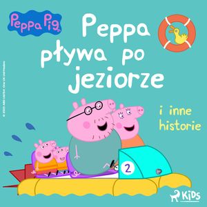 Świnka Peppa - Peppa pływa po jeziorze i inne historie, Mark Baker, Neville Astley