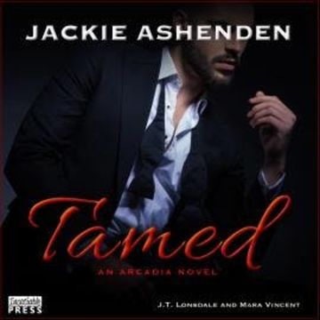 Tamed - Arcadia, Book 1 (Unabridged) audiobook, Jackie Ashenden