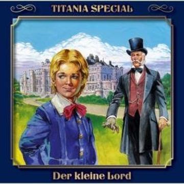 Titania Special, Märchenklassiker, Folge 2: Der kleine Lord audiobook, Frances Hodgson Burnett