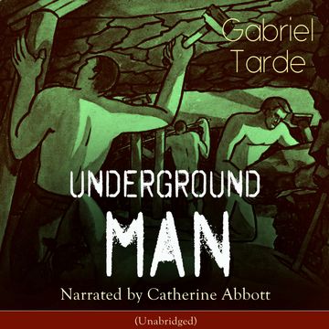Underground Man audiobook, Gabriel Tarde